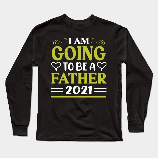 i am going to be a father 2021 Long Sleeve T-Shirt by busines_night